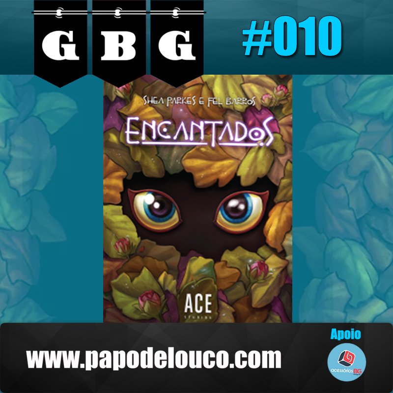 GBG#010 - Encantados episode artwork