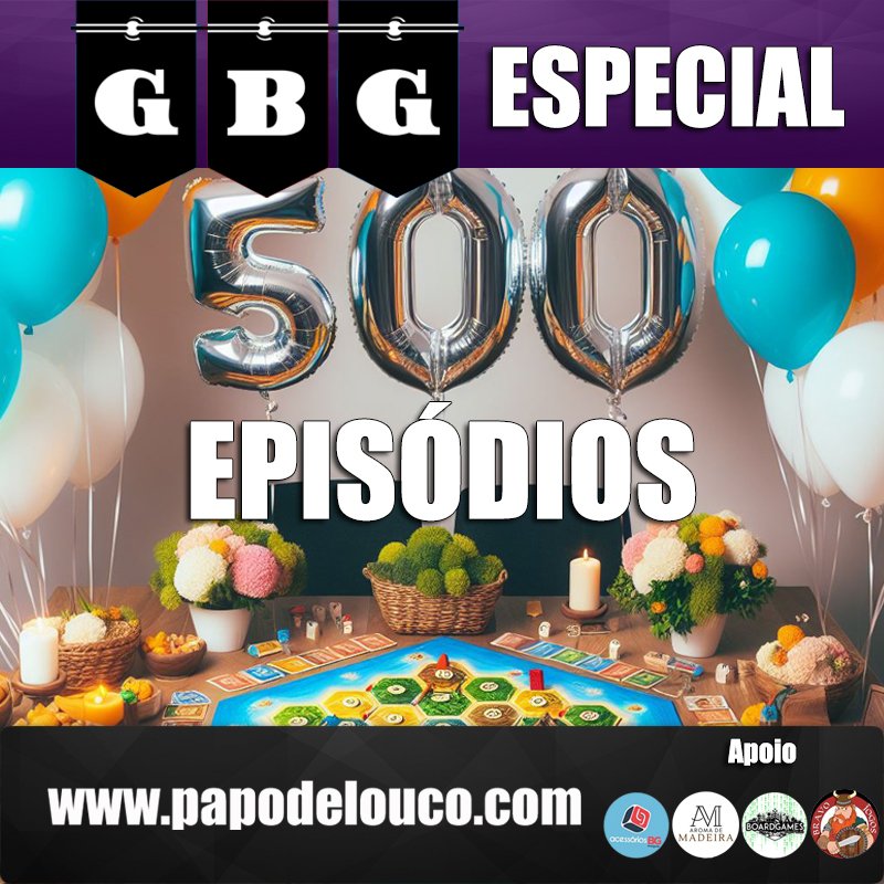 GBG Especial - 500 episódios