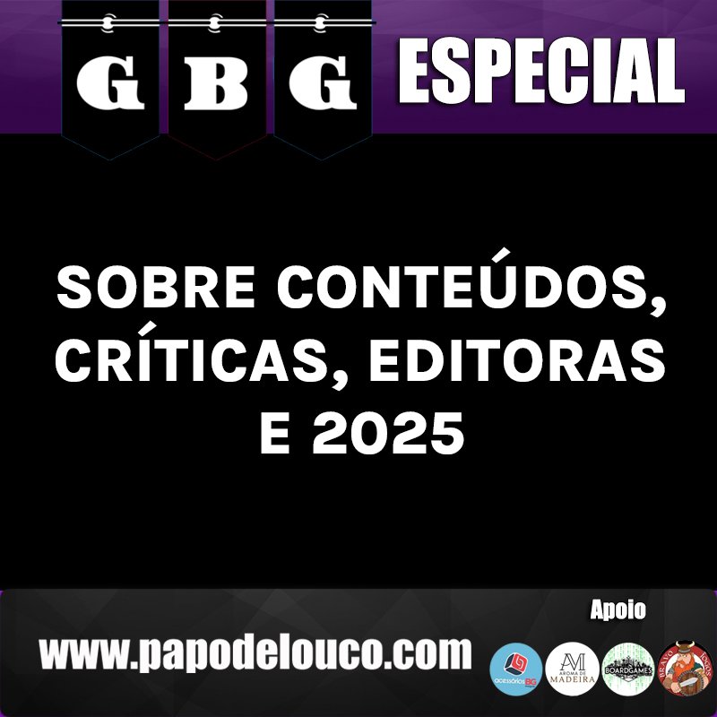 GBG Especial - Sobre conteúdos, críticas, editoras e 2025 episode artwork
