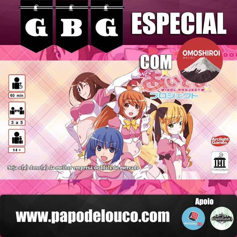 GBG Especial – Idol Project (com Luis e Aline Hunzecher – Omoshiroi) episode artwork
