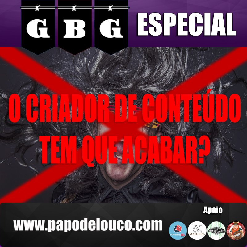 GBG Especial - O criador de conteúdo tem que acabar? episode artwork