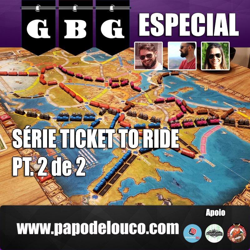 GBG Especial - Série Ticket to Ride pt. 2 de 2 episode artwork