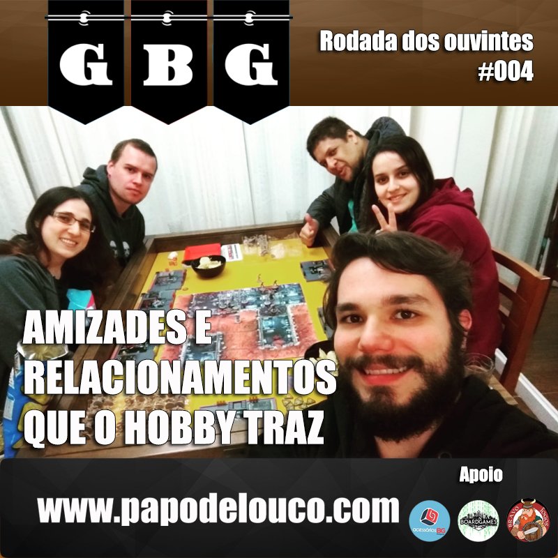 GBG Rodada dos Ouvintes #004 - Amizades e relacionamentos que o hobby traz episode artwork