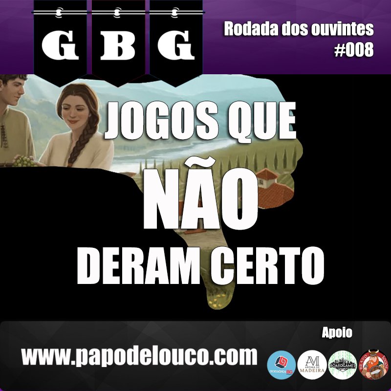 GBG Rodada dos Ouvintes #008 - Jogos que não deram certo episode artwork