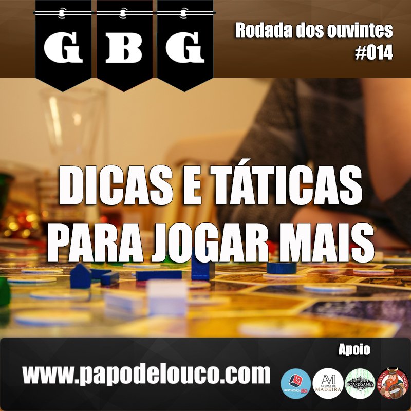 GBG Rodada dos Ouvintes #014 - Dicas e táticas para jogar mais episode artwork