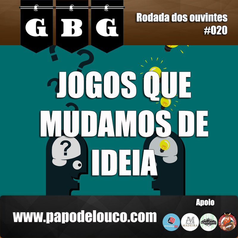 GBG Rodada dos Ouvintes #020 - Jogos que mudamos de ideia episode artwork