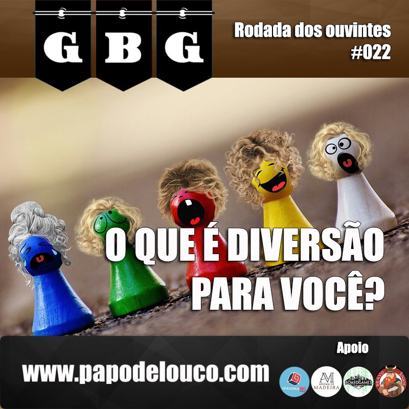 GBG Rodada dos Ouvintes #022 - O que é diversão para você? episode artwork