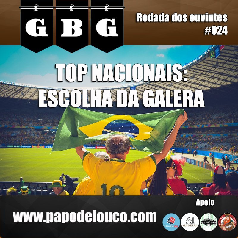 GBG Rodada dos Ouvintes #024 - Top Nacionais: Escolha da galera episode artwork
