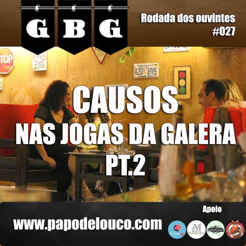 GBG Rodada dos Ouvintes #027 - Causos nas jogas da galera pt.2 episode artwork