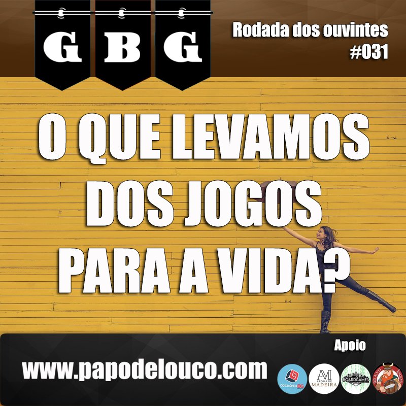 GBG Rodada dos Ouvintes #031 - O que levamos dos jogos para a vida? episode artwork
