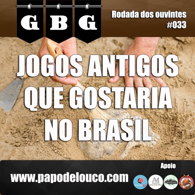 GBG Rodada dos Ouvintes #033 - Jogos antigos que gostaria no Brasil episode artwork