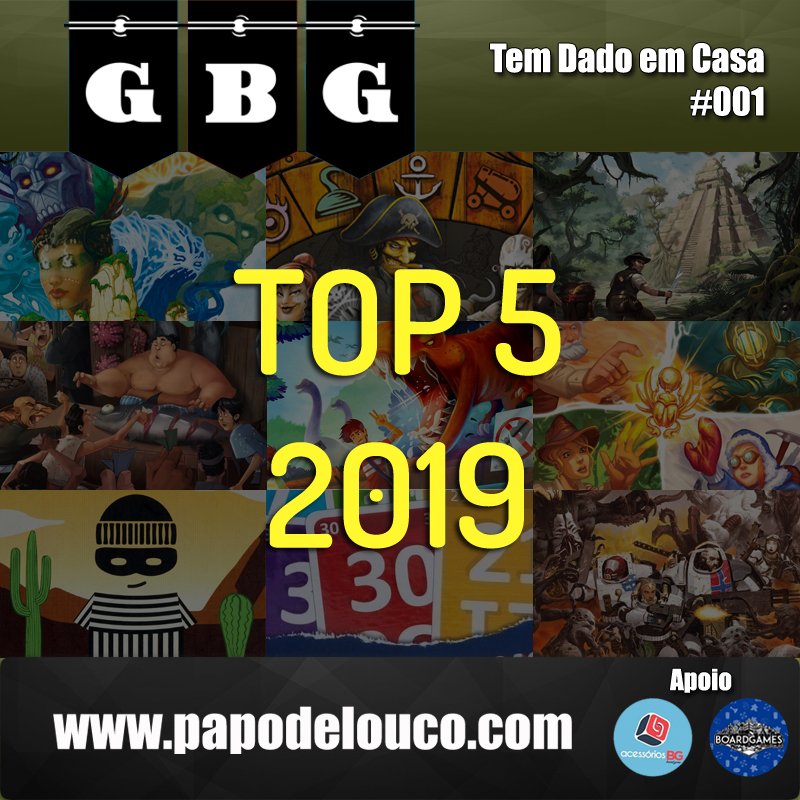 GBG Tem Dado em Casa #001 - Top 5 Jogos que jogamos em 2019 episode artwork