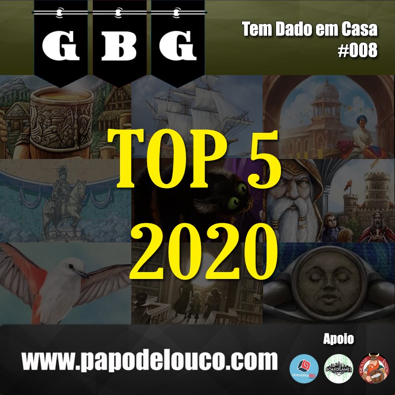 GBG Tem Dado em Casa #008 - Top 5 Jogos que jogamos em 2020 episode artwork