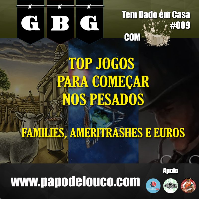 GBG Tem Dado em Casa #009 - Top jogos para começar nos pesados pt.1 episode artwork