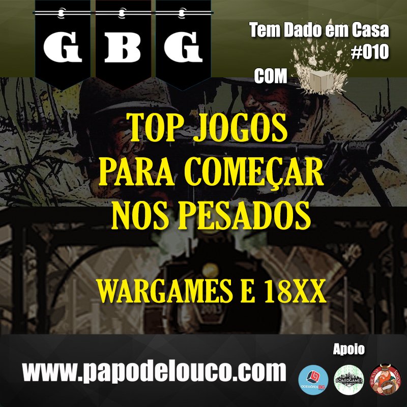 GBG Tem Dado em Casa #010 - Top jogos para começar nos pesados pt.2 episode artwork