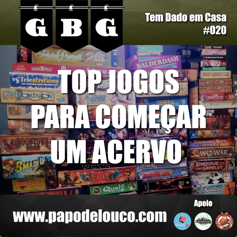 GBG Tem Dado em Casa #020 - Top Jogos para começar um acervo episode artwork