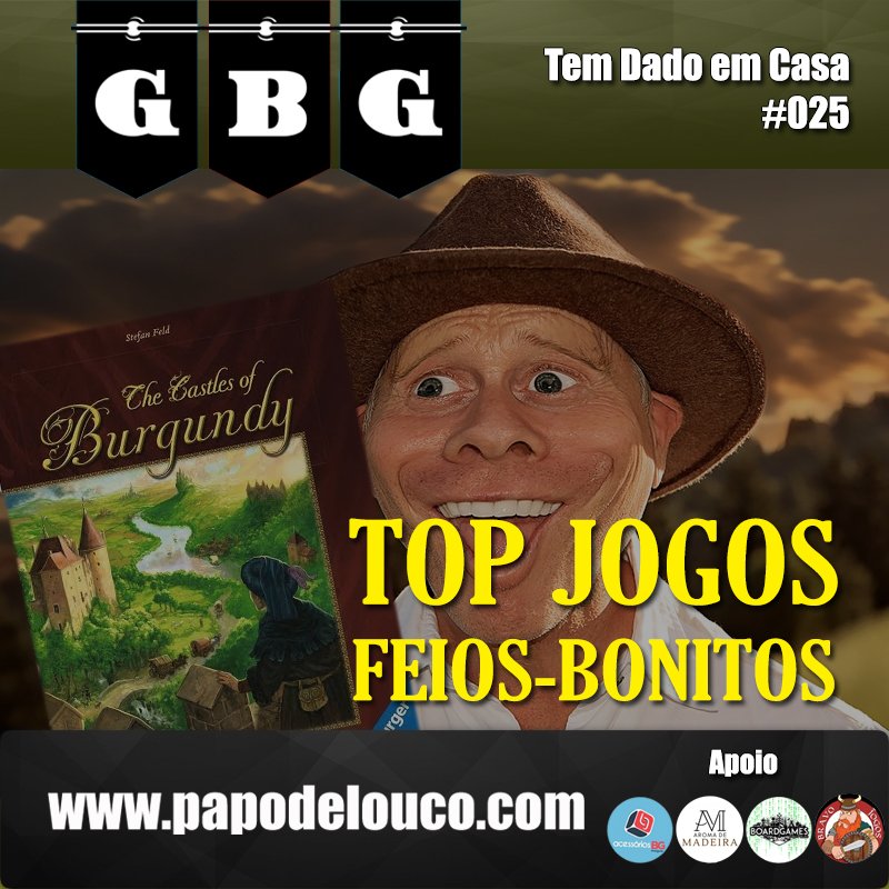 GBG Tem Dado em Casa #025 - Top Jogos Feios-Bonitos episode artwork