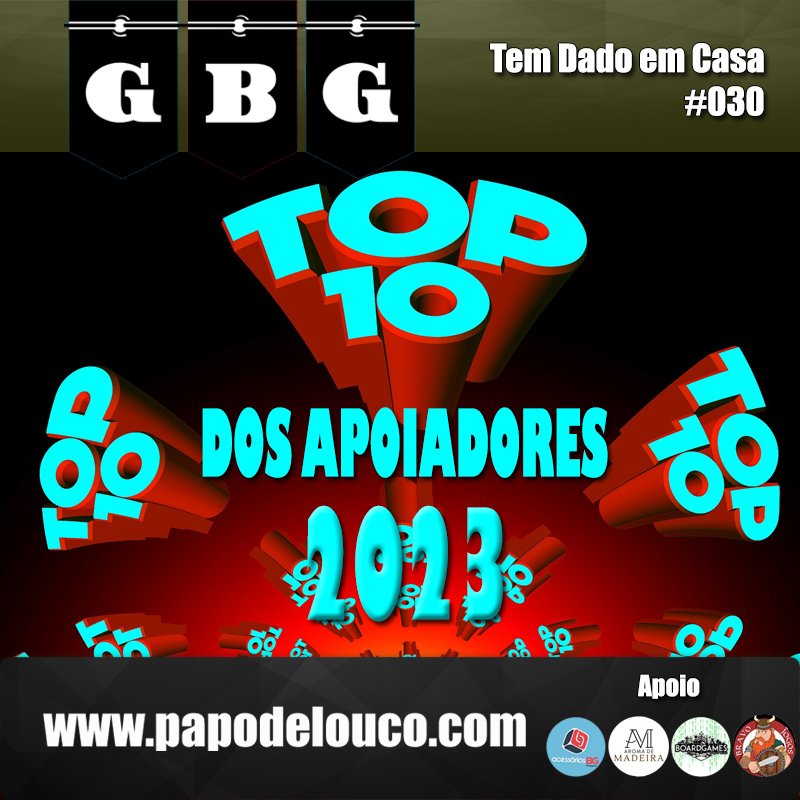 GBG Tem Dado em Casa #030 - Top 10 dos Apoiadores 2023 episode artwork
