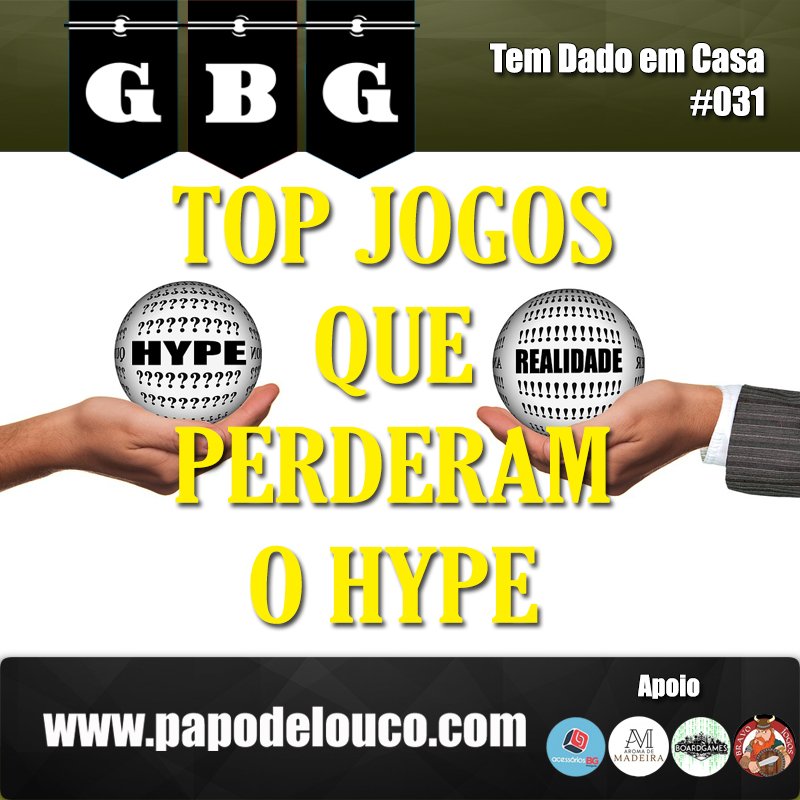 GBG Tem Dado em Casa #031 - Top Jogos que perderam o hype episode artwork