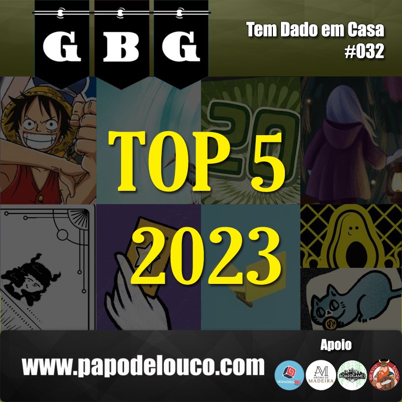 GBG Tem Dado em Casa #032 - Top 5 Jogos que jogamos em 2023 episode artwork