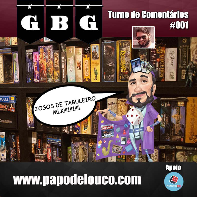 GBG Turno de Comentários #001 - Você fala sobre jogos de tabuleiro? episode artwork