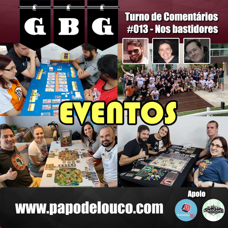 GBG Turno de Comentários #013 - Nos bastidores dos eventos episode artwork