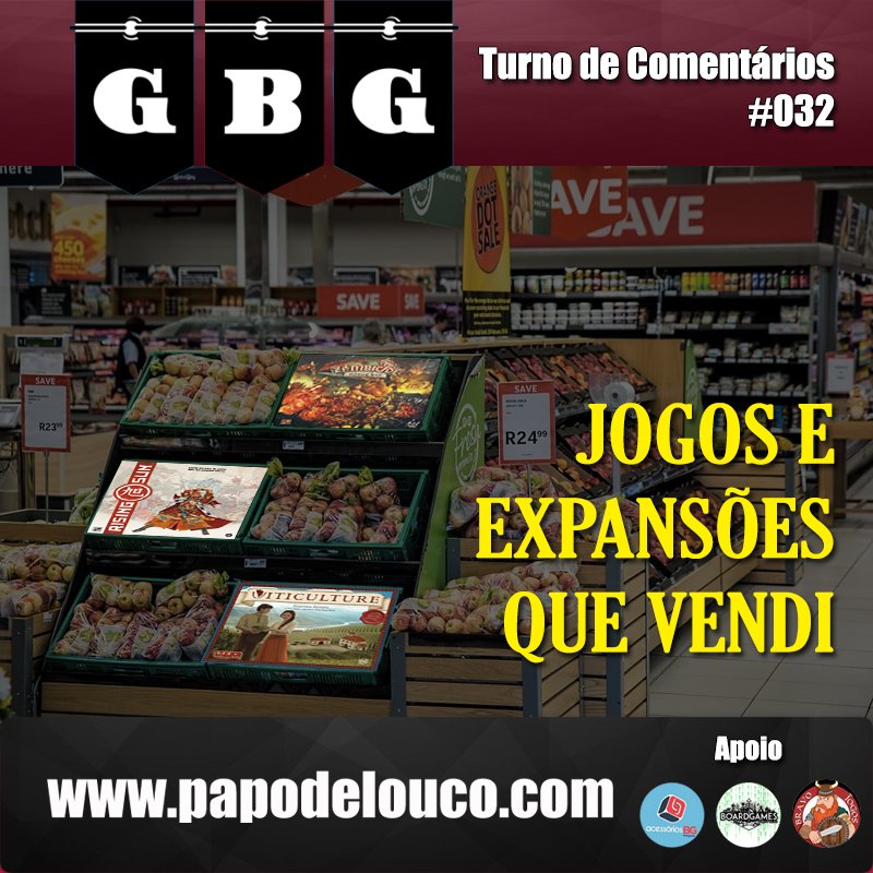 GBG Turno de Comentários #032: Jogos e expansões que vendi até hoje episode artwork