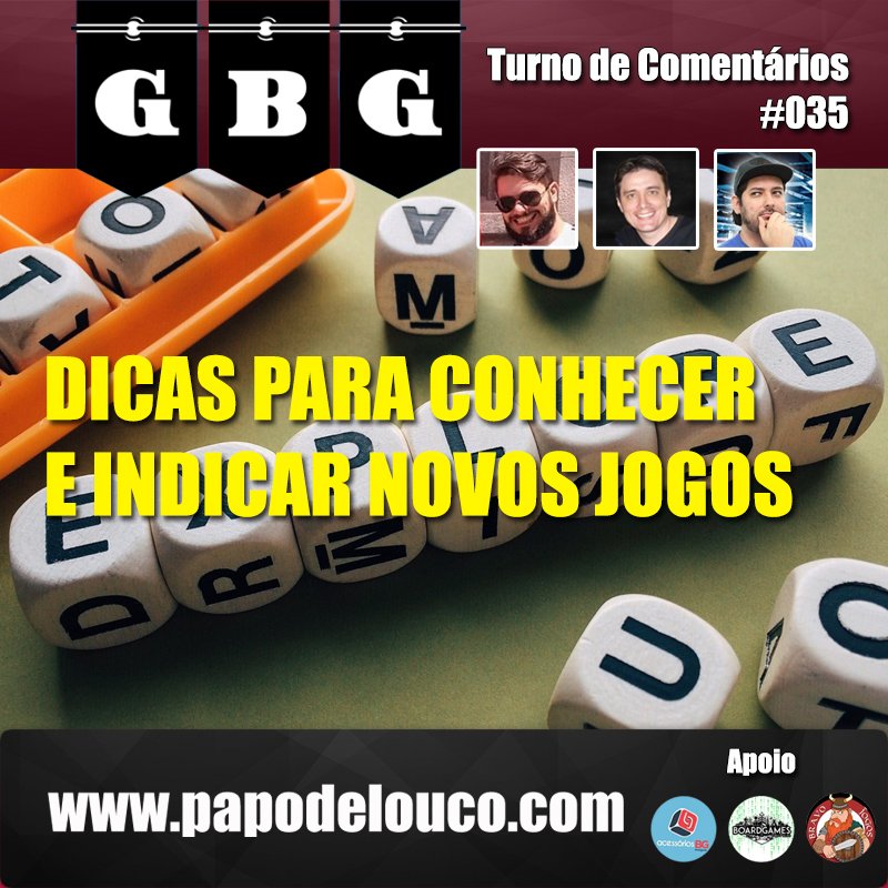 GBG Turno de Comentários #035 - Dicas para conhecer e indicar jogos novos episode artwork