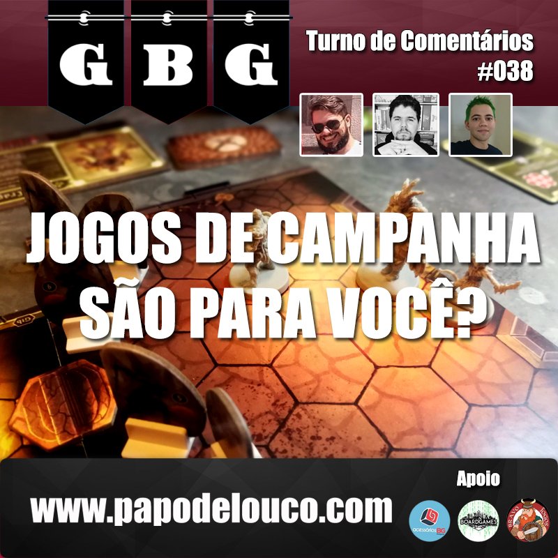 GBG Turno de Comentários #038 - Jogos de campanha são para você? episode artwork