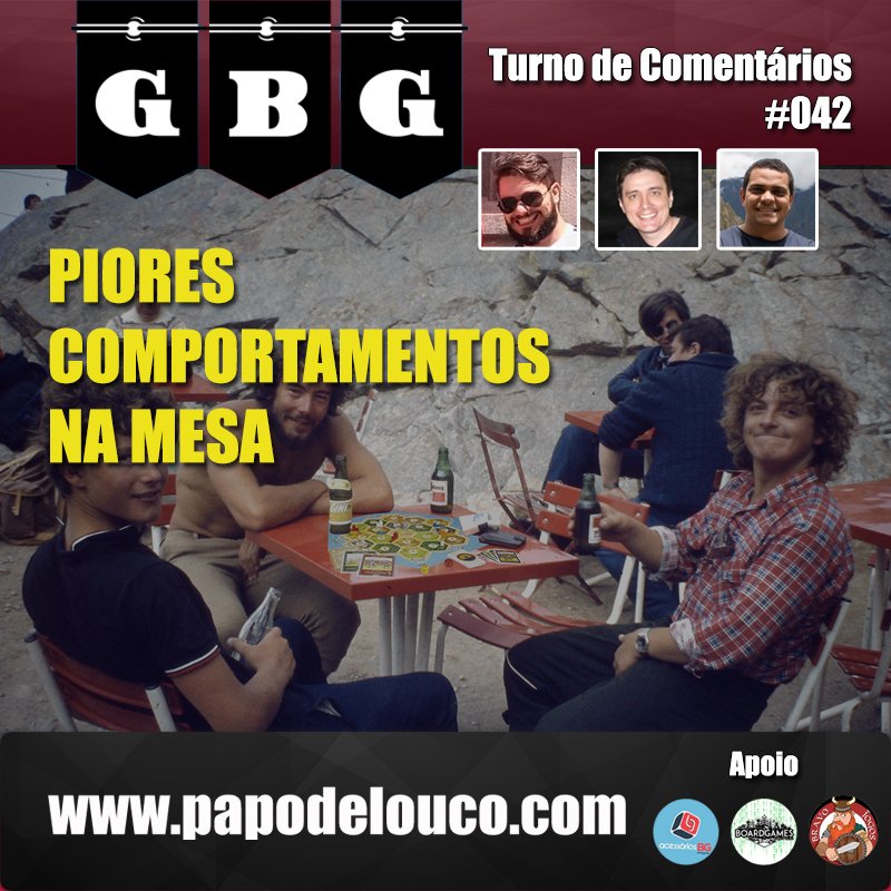GBG Turno de Comentários #042 - Piores comportamentos na mesa episode artwork