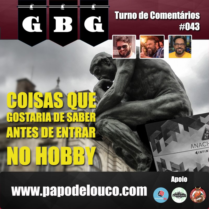 GBG Turno de Comentários #043 - Coisas que gostaria de saber antes de entrar no hobby episode artwork
