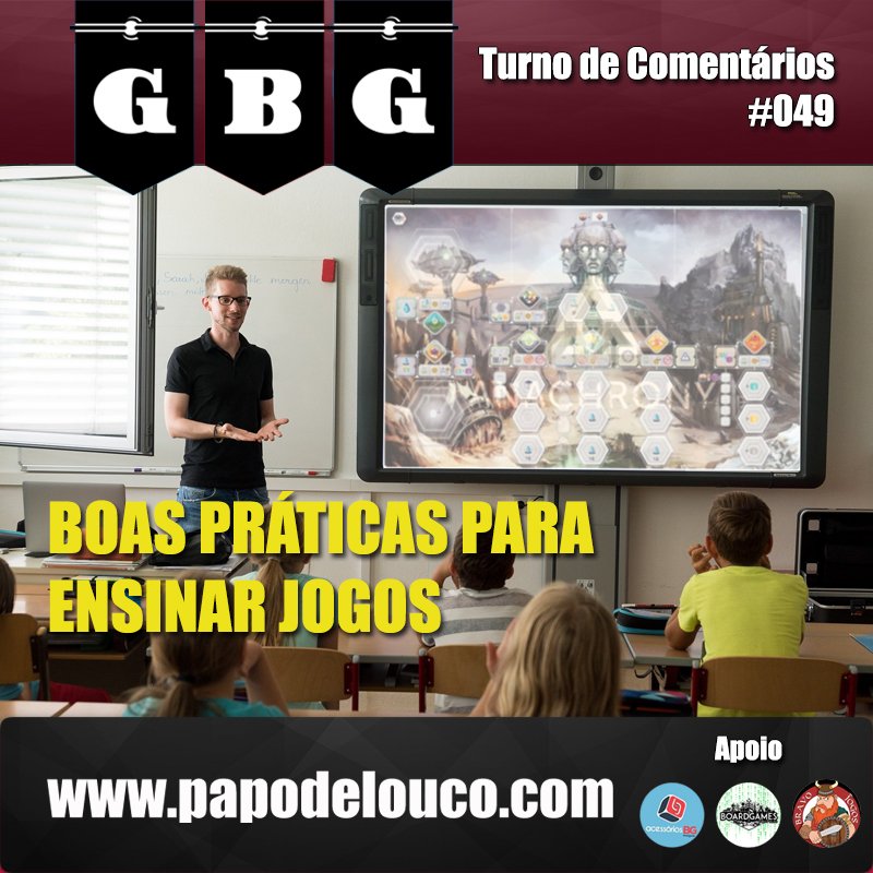 GBG Turno de Comentários #049 - Boas práticas para ensinar jogos episode artwork