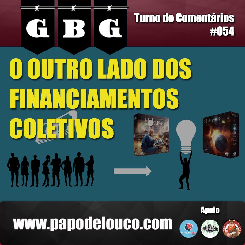 GBG Turno de Comentários #054 - O outro lado dos financiamentos coletivos episode artwork