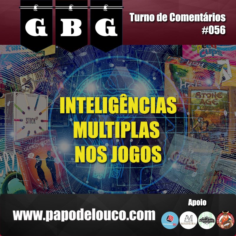 GBG Turno de Comentários #056 - Inteligências múltiplas nos jogos episode artwork