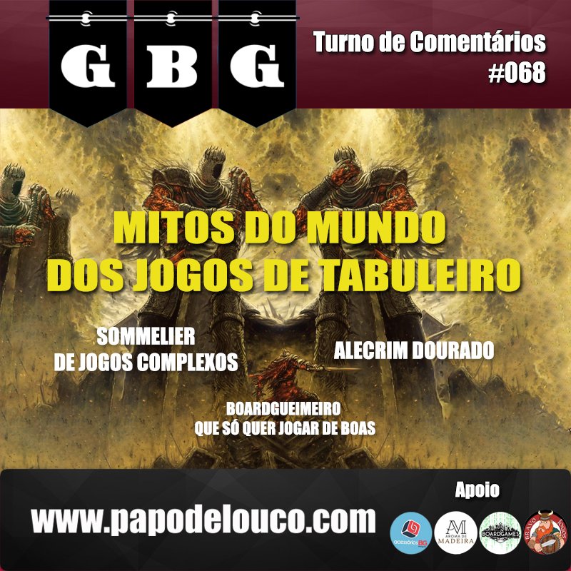 GBG Turno de Comentários #068 - Mitos do mundo dos jogos de tabuleiro episode artwork