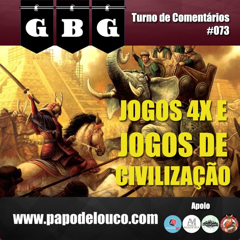 GBG Turno de Comentários #073 - Jogos 4X e Jogos de Civilização episode artwork