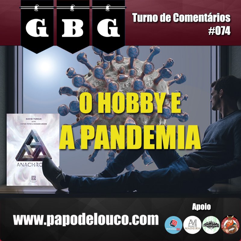 GBG Turno de Comentários #074 - O hobby e a pandemia episode artwork
