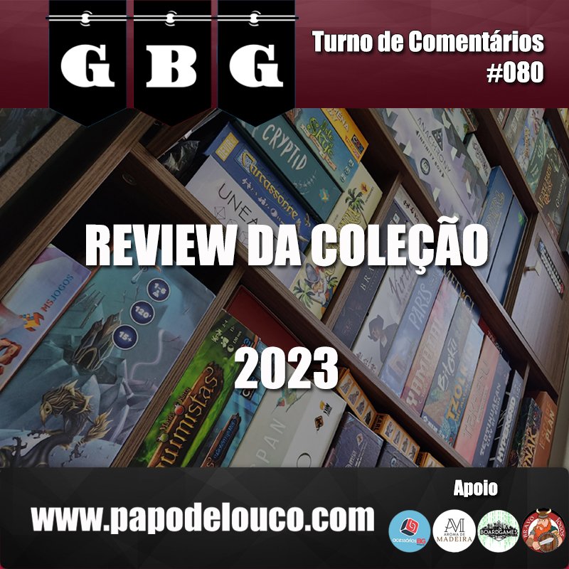 GBG Turno de Comentários #080 - Review da Coleção 2023 episode artwork