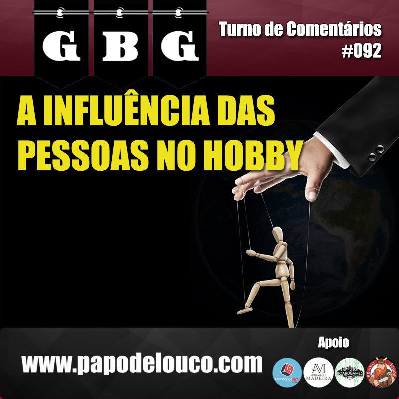 GBG Turno de Comentários #092 - A influência das pessoas no hobby episode artwork