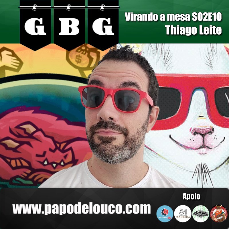 GBG Virando a Mesa S02E10 com Thiago Leite